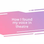 How I found my voice in theatre