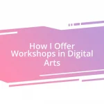 How I Offer Workshops in Digital Arts