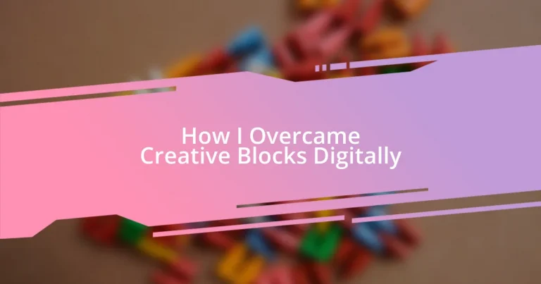 How I Overcame Creative Blocks Digitally