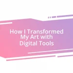 How I Transformed My Art with Digital Tools