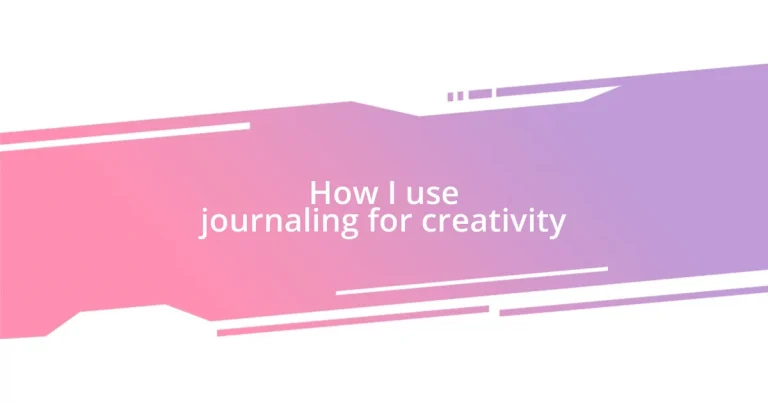 How I use journaling for creativity