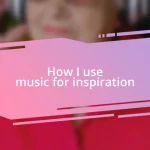 How I use music for inspiration