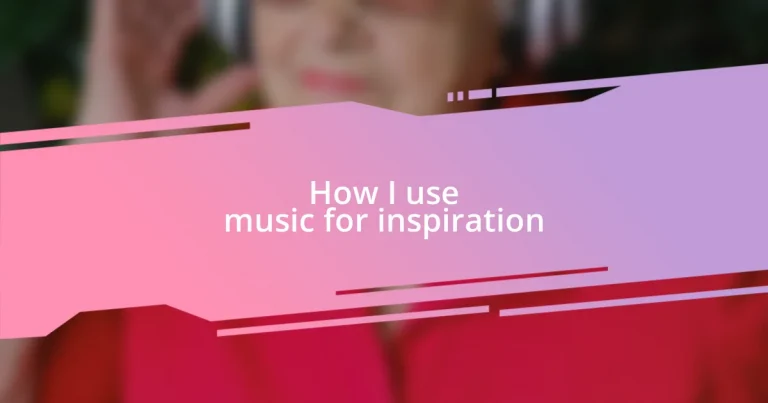 How I use music for inspiration