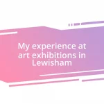 My experience at art exhibitions in Lewisham