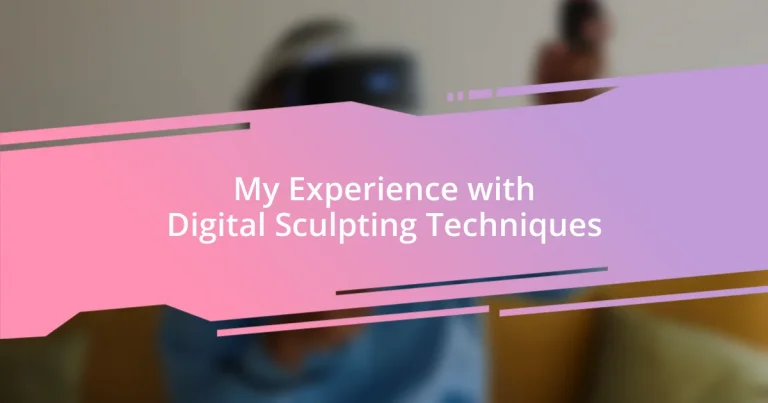 My Experience with Digital Sculpting Techniques