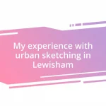 My experience with urban sketching in Lewisham