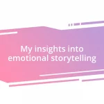 My insights into emotional storytelling