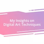 My Insights on Digital Art Techniques