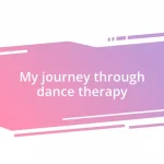 My journey through dance therapy