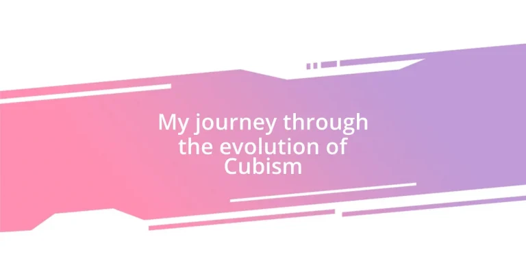 My journey through the evolution of Cubism