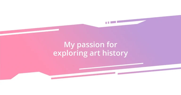 My passion for exploring art history