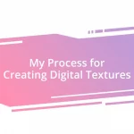 My Process for Creating Digital Textures