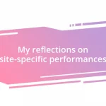 My reflections on site-specific performances