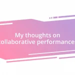 My thoughts on collaborative performances