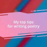 My top tips for writing poetry