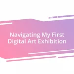 Navigating My First Digital Art Exhibition