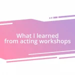 What I learned from acting workshops