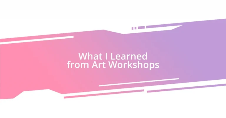 What I Learned from Art Workshops