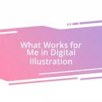 What Works for Me in Digital Illustration