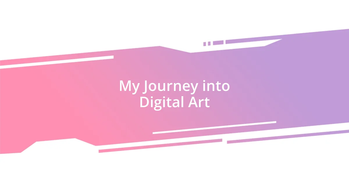 My Journey into Digital Art