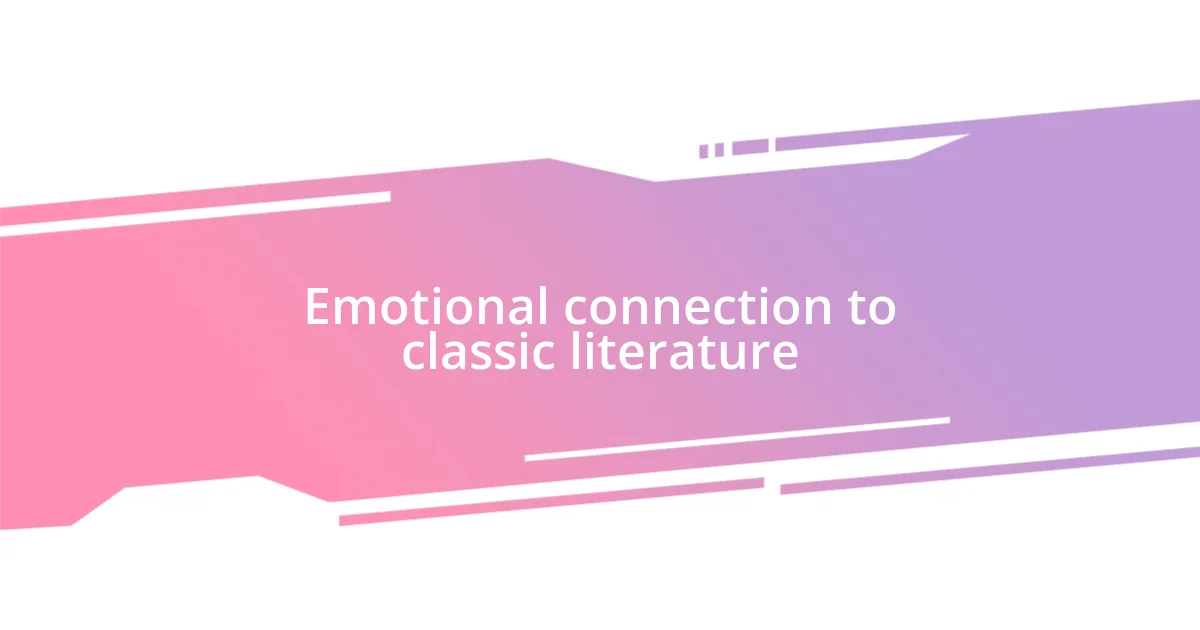 Emotional connection to classic literature